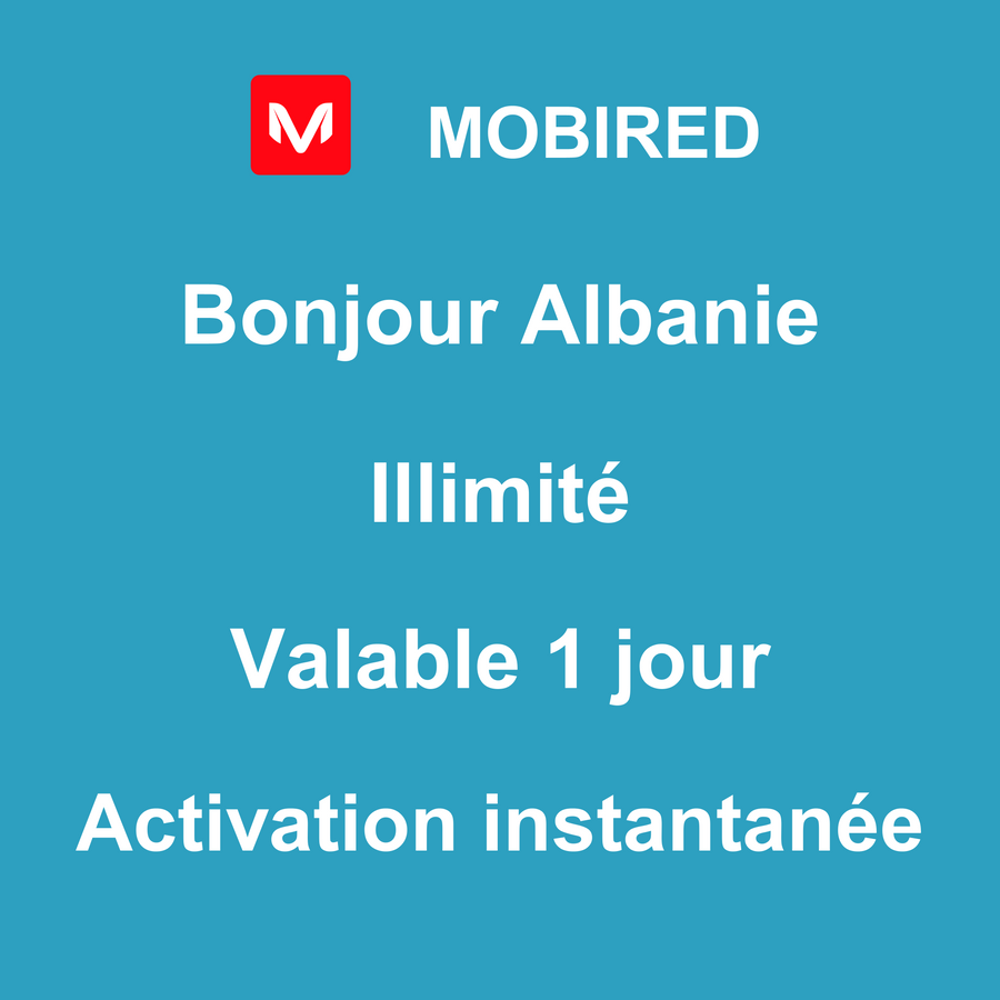 eSIM Albanie Internet Illimité – 1 jour | Mobired Bonjour Albanie