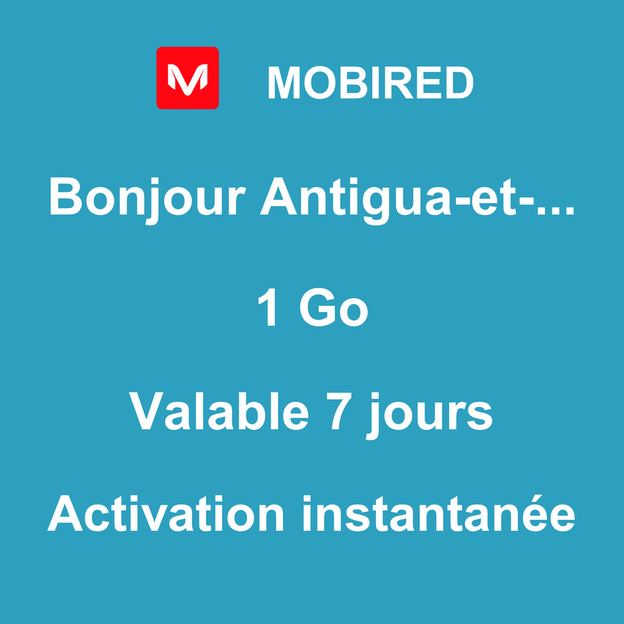 eSIM Antigua-et-Barbuda Internet 1 Go – 7 jours | Mobired Bonjour Antigua-et-Barbuda