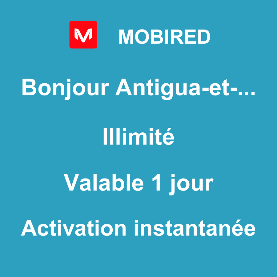 eSIM Antigua-et-Barbuda Internet Illimité – 1 jour | Mobired Bonjour Antigua-et-Barbuda