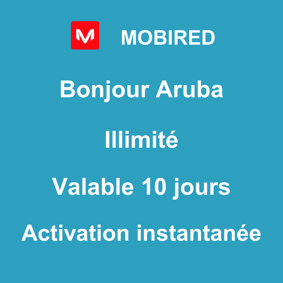 eSIM Aruba Internet Illimité – 10 jours | Mobired Bonjour Aruba