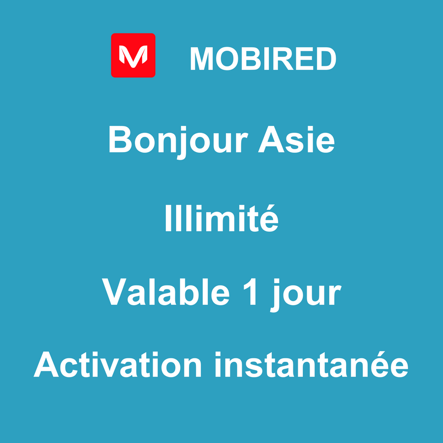 eSIM Asie Internet Illimité – 1 jour | Mobired Bonjour Asie