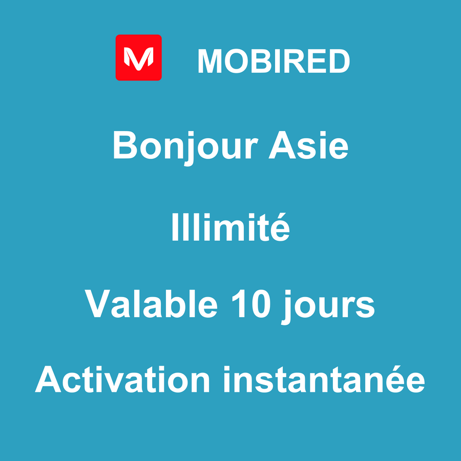 eSIM Asie Internet Illimité – 10 jours | Mobired Bonjour Asie