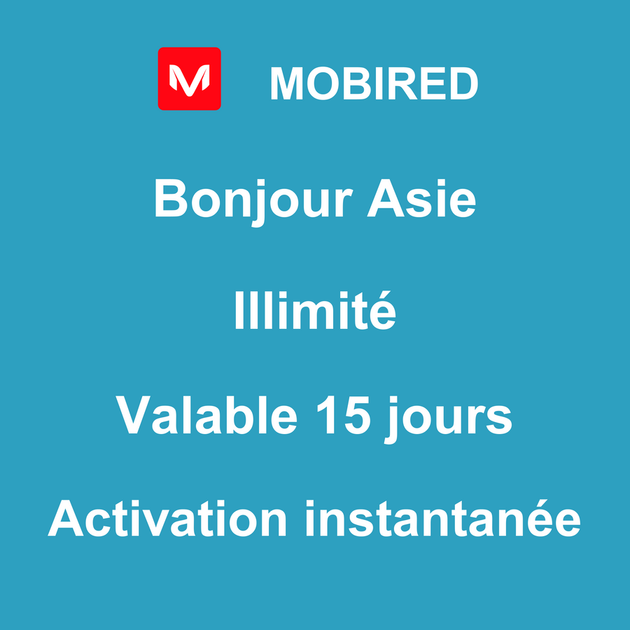 eSIM Asie Internet Illimité – 15 jours | Mobired Bonjour Asie