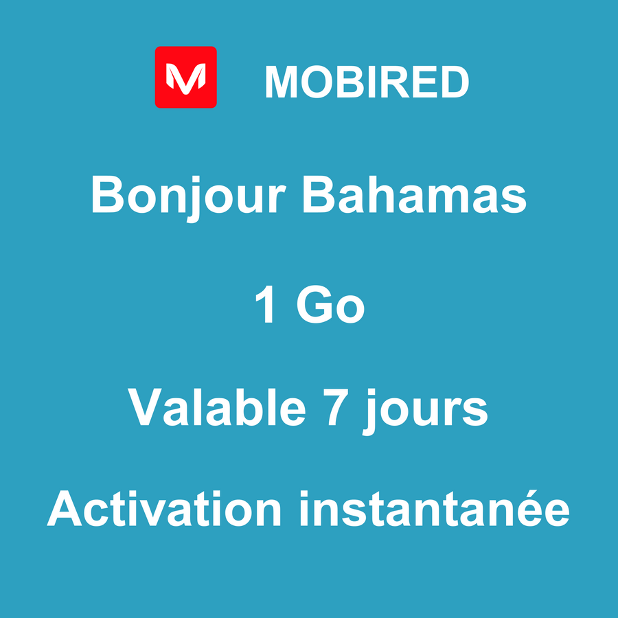 eSIM Bahamas Internet 1 Go – 7 jours | Mobired Bonjour Bahamas
