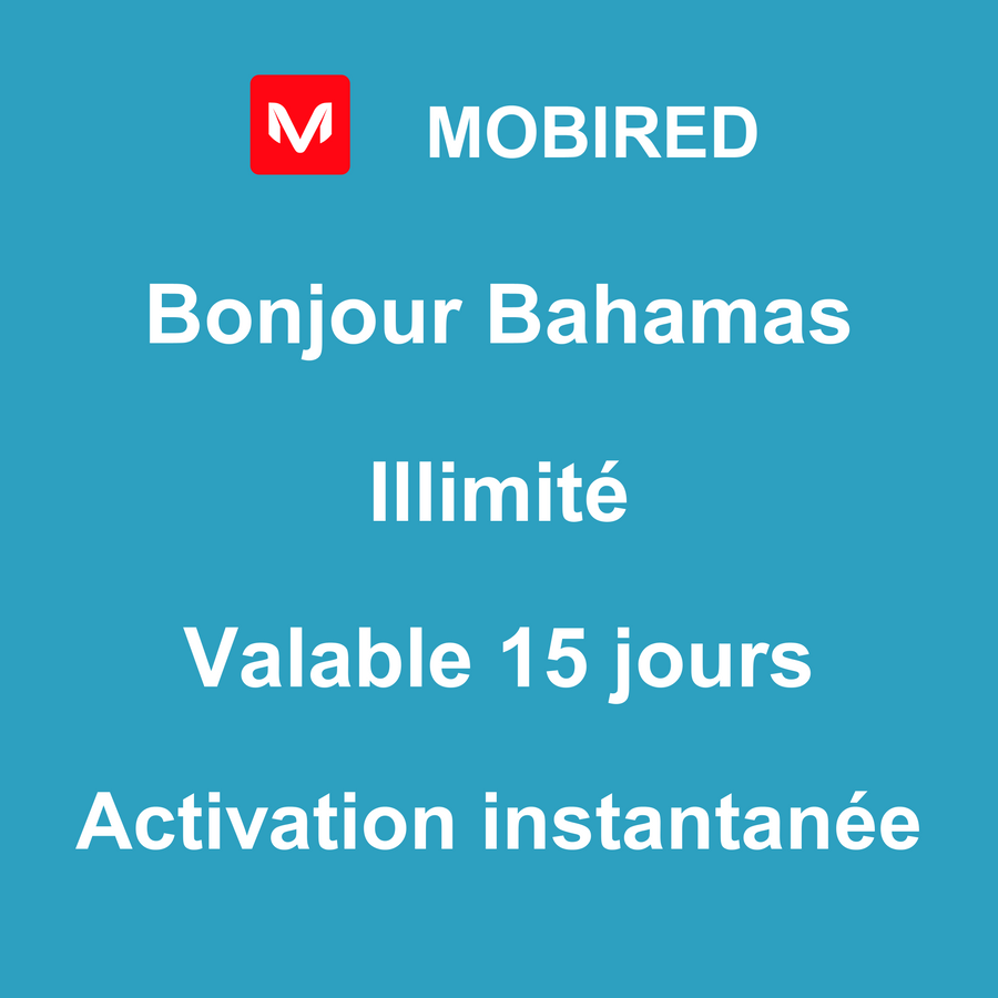 eSIM Bahamas Internet Illimité – 15 jours | Mobired Bonjour Bahamas