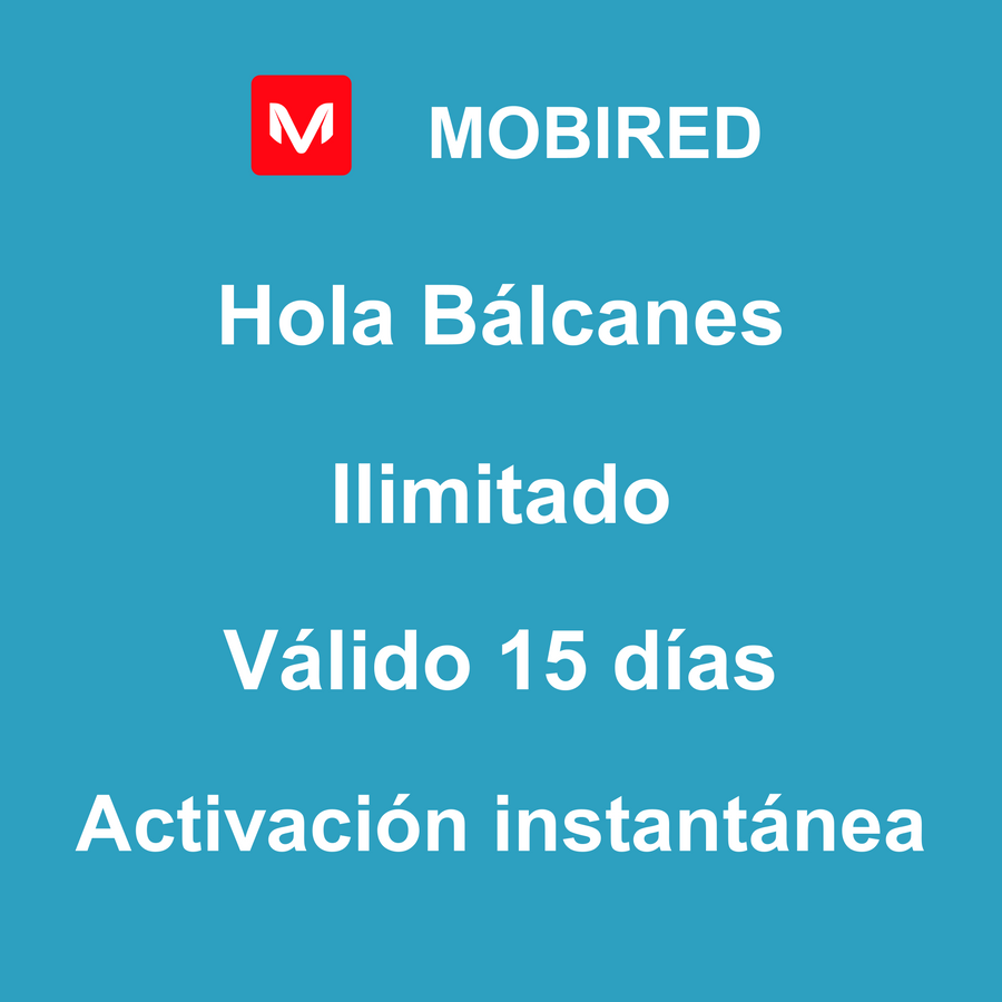 eSIM Bálcanes Internet Ilimitado – 15 días | Mobired Hola Bálcanes