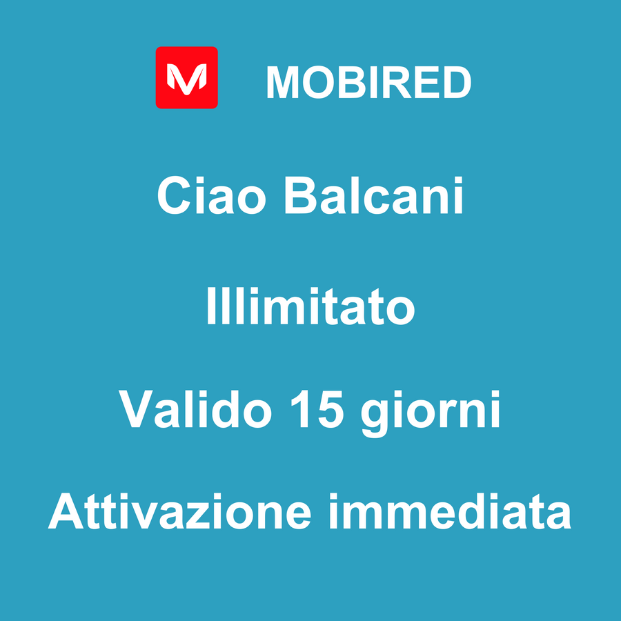 eSIM Balcani Internet Illimitato – 15 giorni | Mobired Ciao Balcani