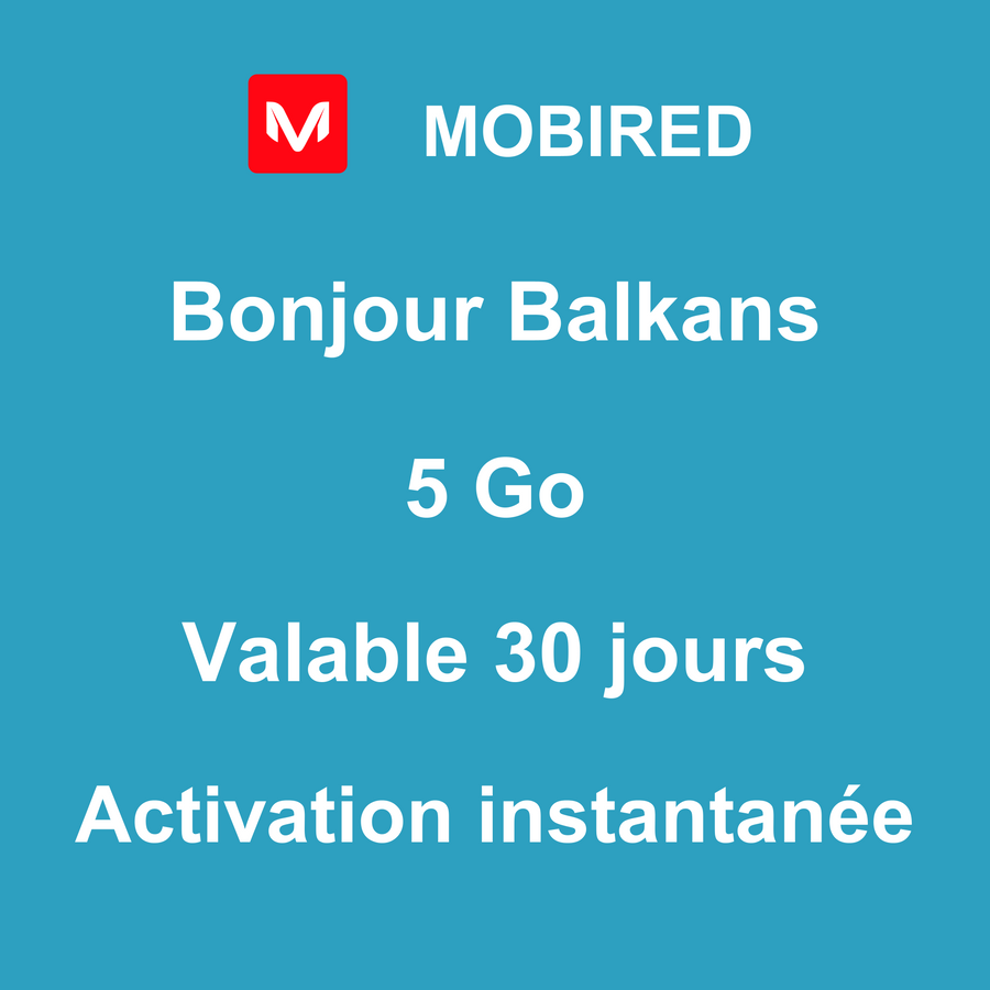 eSIM Balkans Internet 5 Go – 30 jours | Mobired Bonjour Balkans