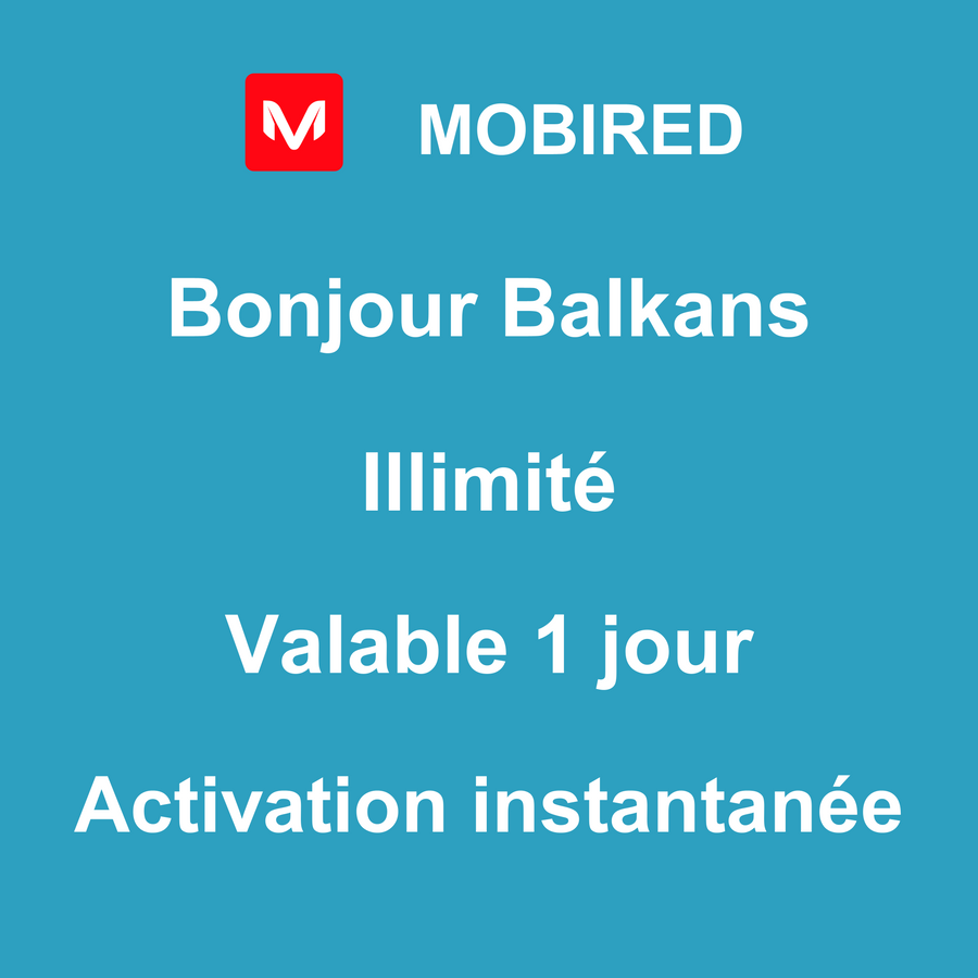 eSIM Balkans Internet Illimité – 1 jour | Mobired Bonjour Balkans