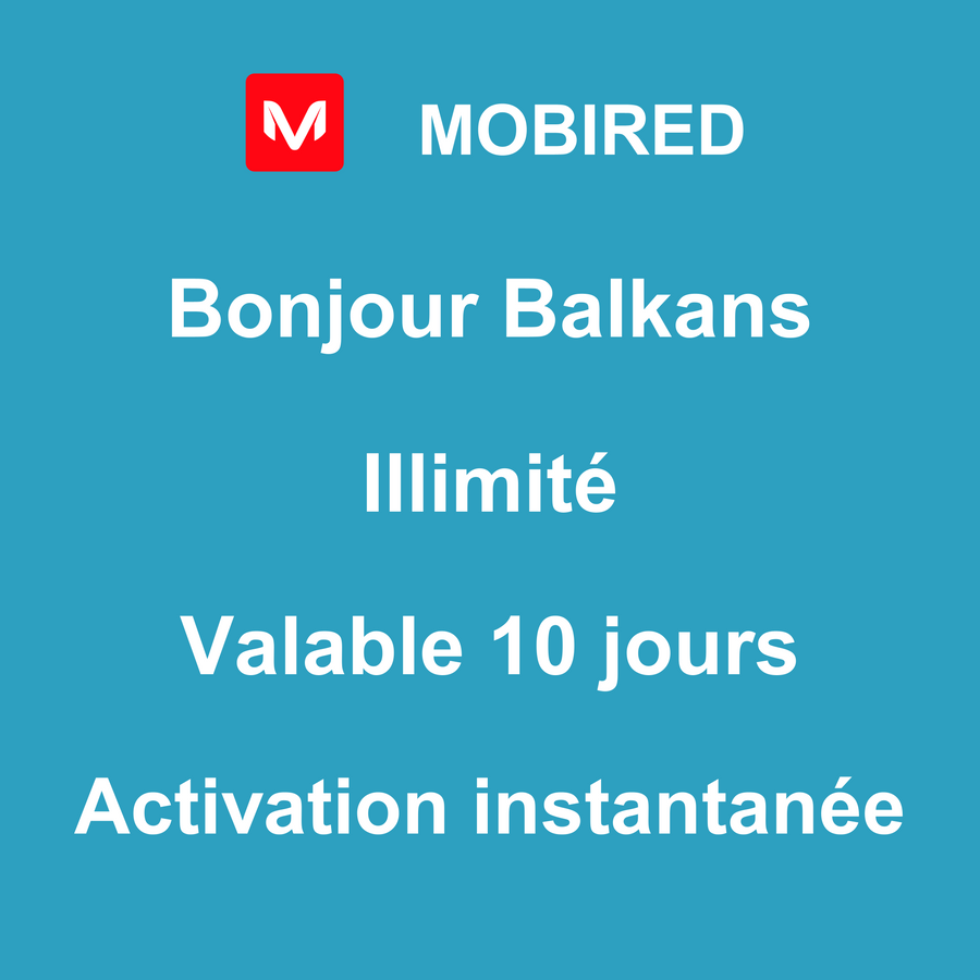 eSIM Balkans Internet Illimité – 10 jours | Mobired Bonjour Balkans