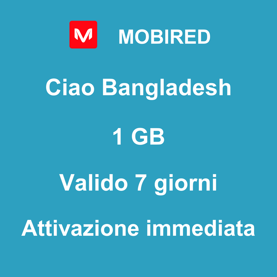 eSIM Bangladesh Internet 1 GB – 7 giorni | Mobired Ciao Bangladesh