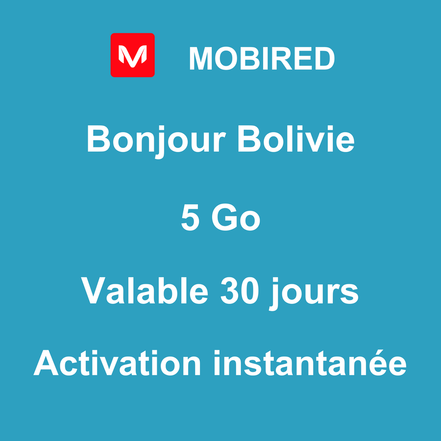 eSIM Bolivie Internet 5 Go – 30 jours | Mobired Bonjour Bolivie