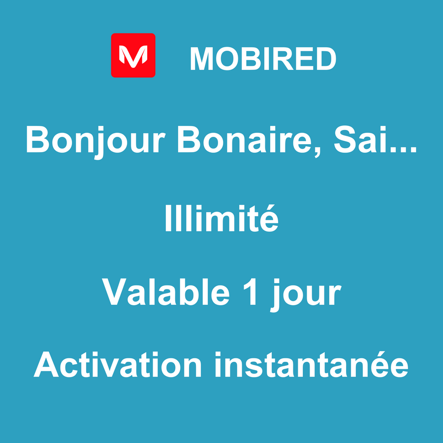 eSIM Bonaire, Saint-Eustache et Saba Internet Illimité – 1 jour | Mobired Bonjour Bonaire, Saint-Eustache et Saba