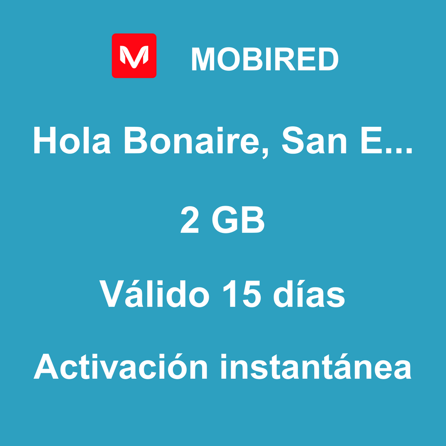 eSIM Bonaire, San Eustaquio y Saba Internet 2 GB – 15 días | Mobired Hola Bonaire, San Eustaquio y Saba
