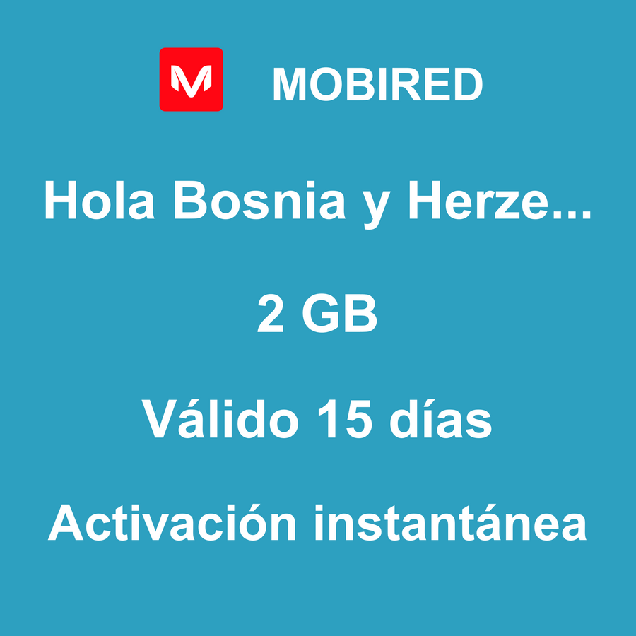 eSIM Bosnia y Herzegovina Internet 2 GB – 15 días | Mobired Hola Bosnia y Herzegovina