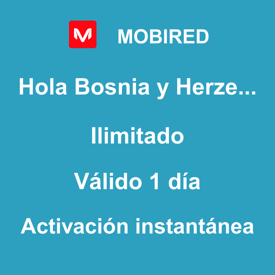 eSIM Bosnia y Herzegovina Internet Ilimitado – 1 día | Mobired Hola Bosnia y Herzegovina