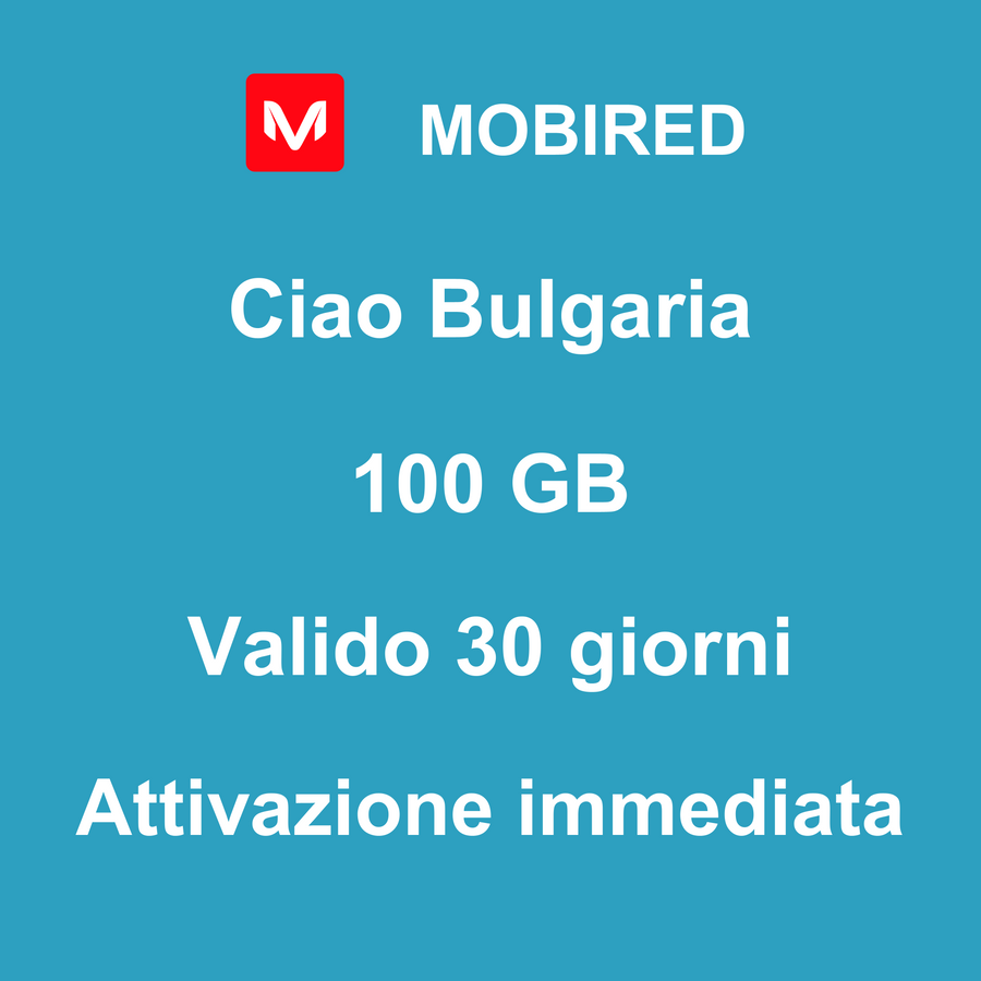 eSIM Bulgaria Internet 100 GB – 30 giorni | Mobired Ciao Bulgaria