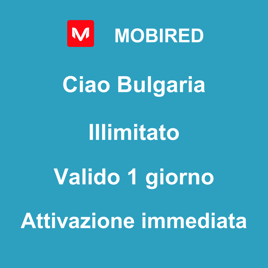 eSIM Bulgaria Internet Illimitato – 1 giorno | Mobired Ciao Bulgaria