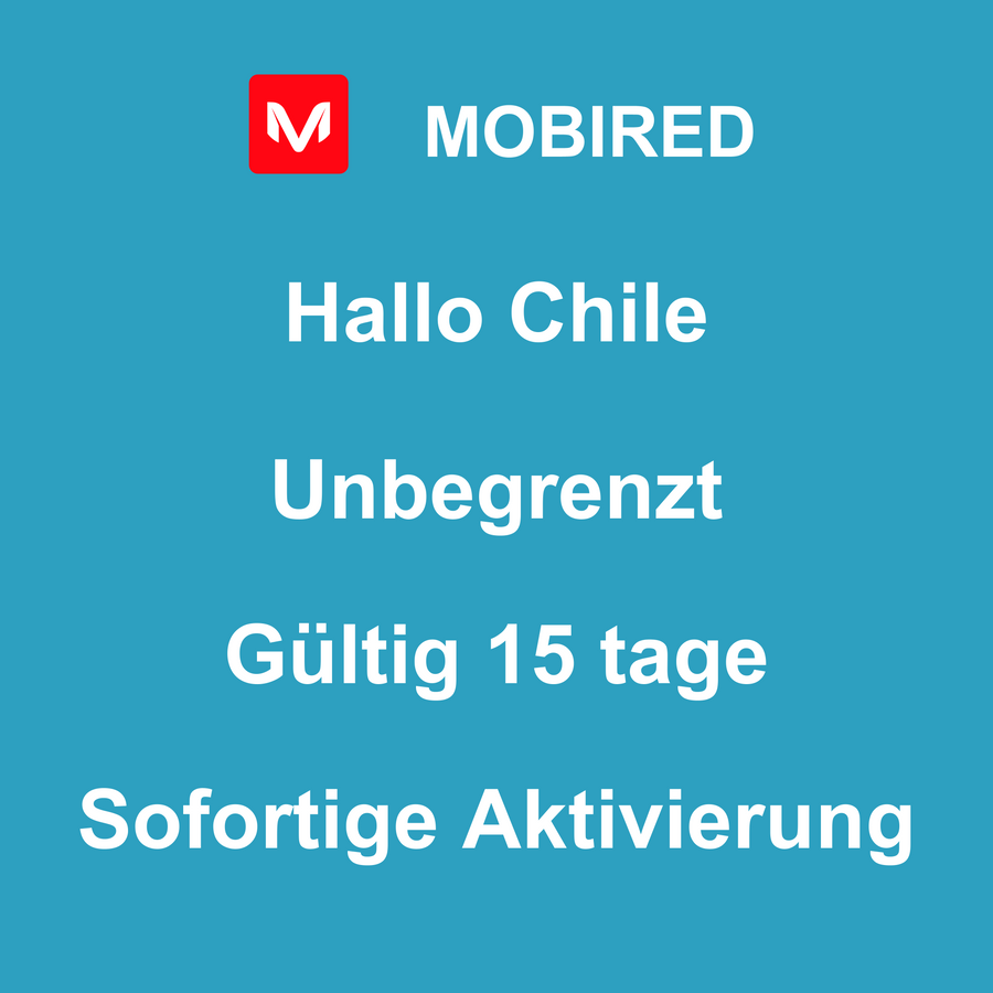 eSIM Chile Internet Unbegrenzt – 15 tage | Mobired Hallo Chile