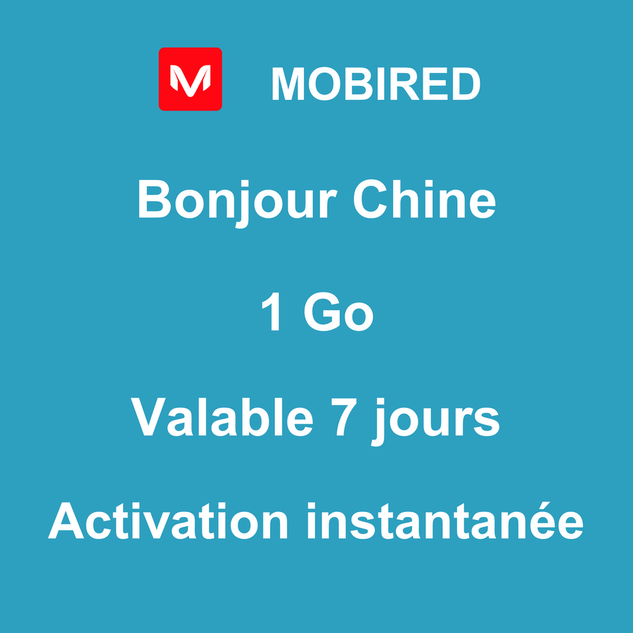 eSIM Chine Internet 1 Go – 7 jours | Mobired Bonjour Chine