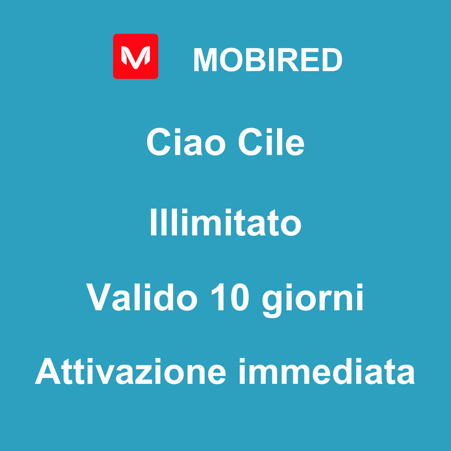 eSIM Cile Internet Illimitato – 10 giorni | Mobired Ciao Cile