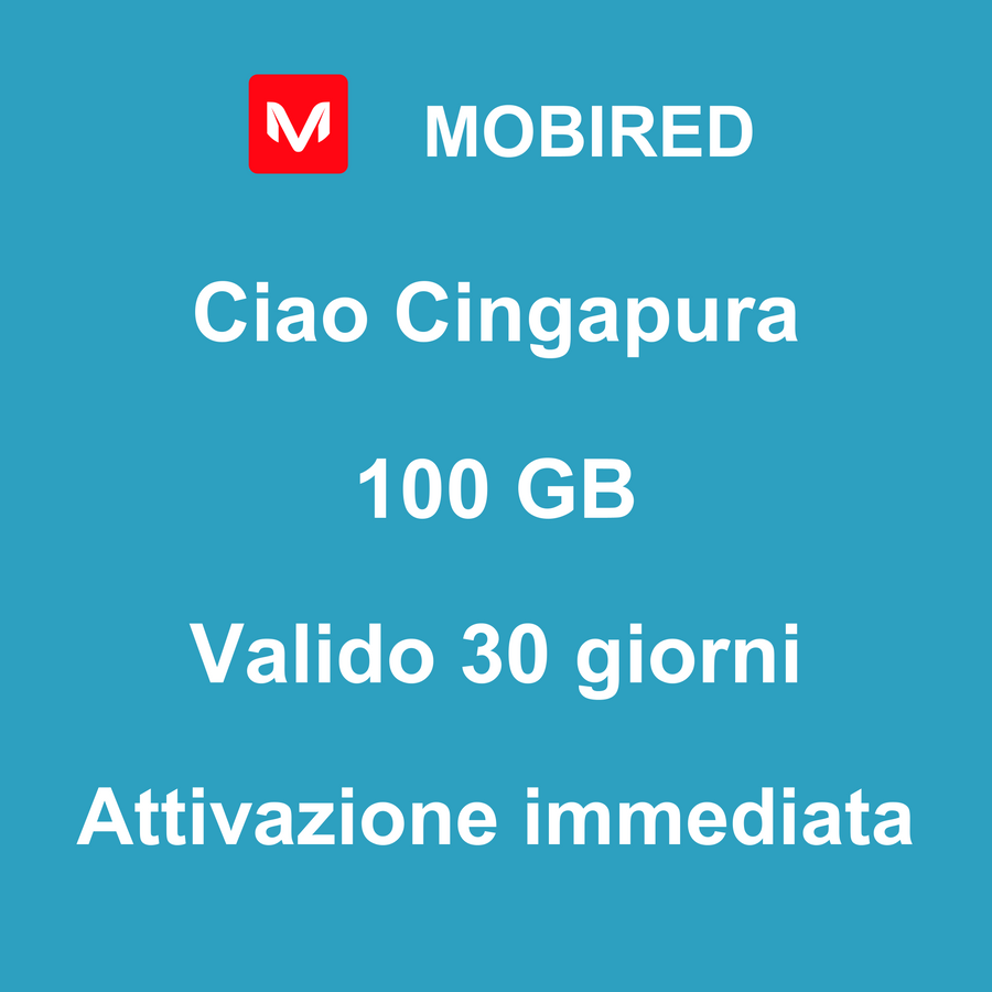 eSIM Cingapura Internet 100 GB – 30 giorni | Mobired Ciao Cingapura