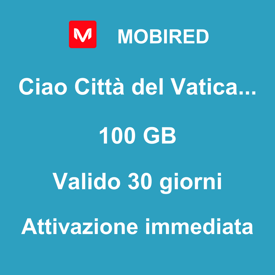 eSIM Città del Vaticano Internet 100 GB – 30 giorni | Mobired Ciao Città del Vaticano