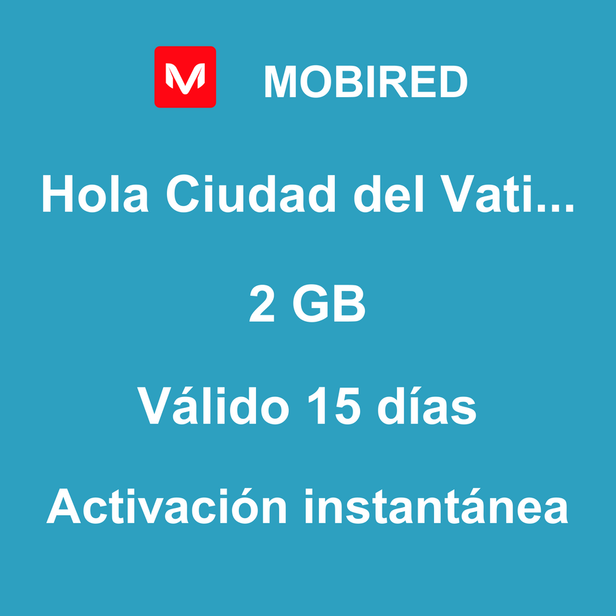 eSIM Ciudad del Vaticano Internet 2 GB – 15 días | Mobired Hola Ciudad del Vaticano