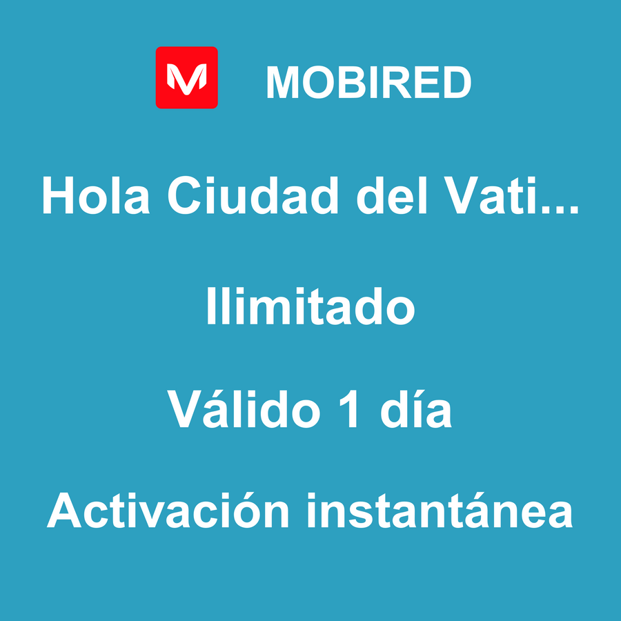 eSIM Ciudad del Vaticano Internet Ilimitado – 1 día | Mobired Hola Ciudad del Vaticano