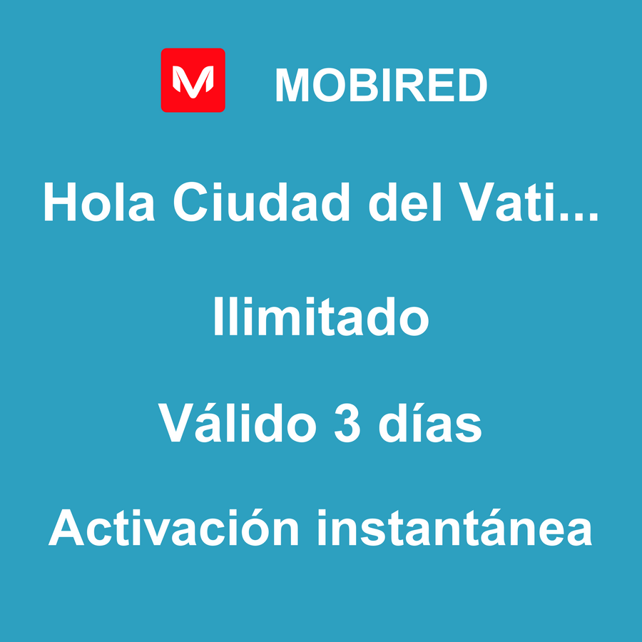 eSIM Ciudad del Vaticano Internet Ilimitado – 3 días | Mobired Hola Ciudad del Vaticano