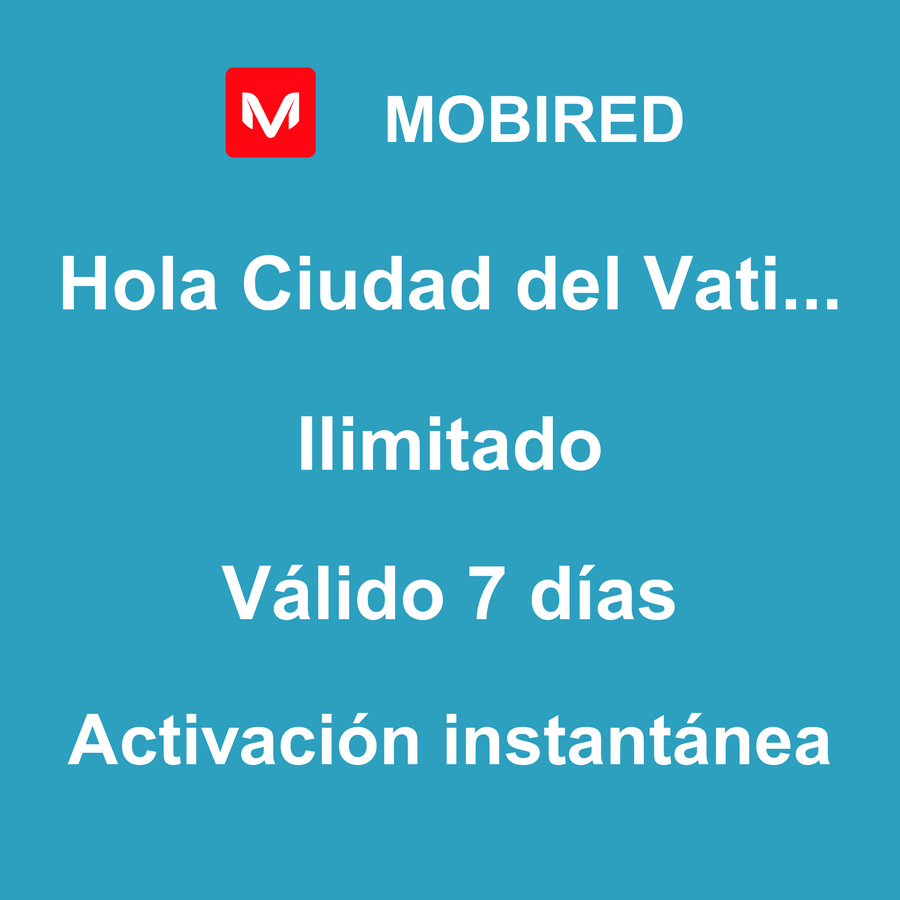 eSIM Ciudad del Vaticano Internet Ilimitado – 7 días | Mobired Hola Ciudad del Vaticano