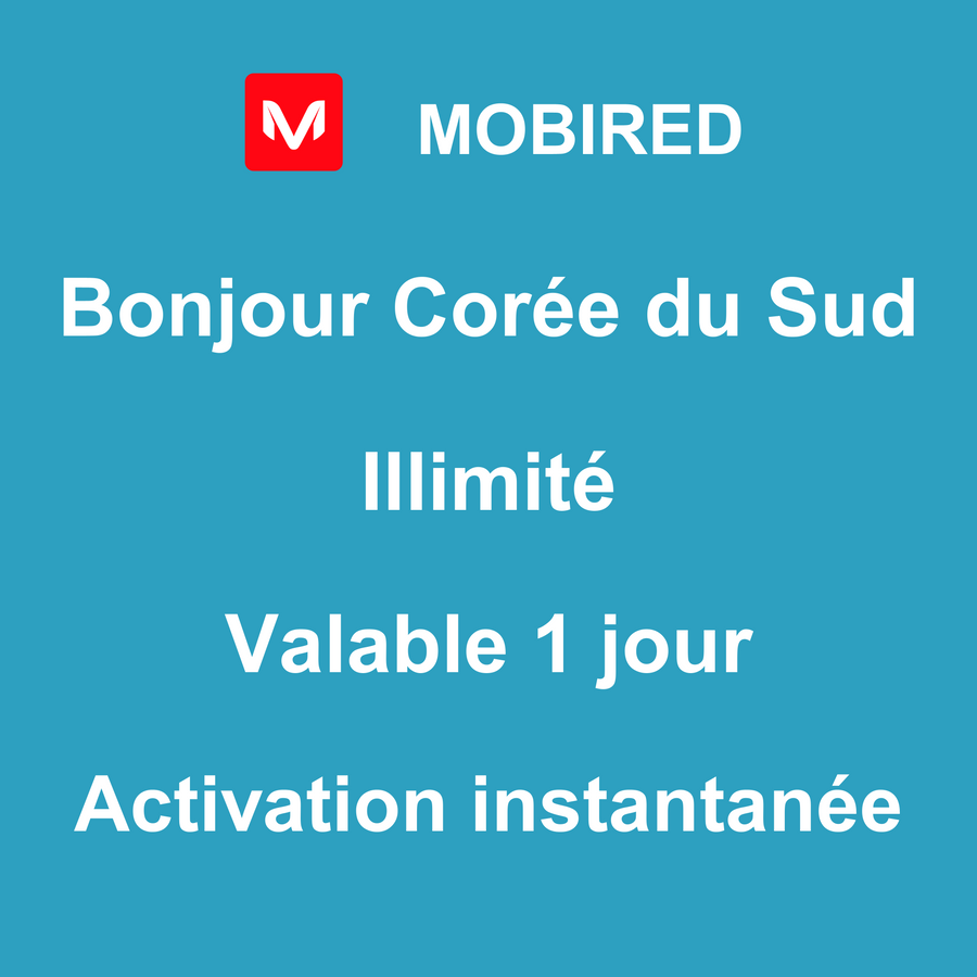 eSIM Corée du Sud Internet Illimité – 1 jour | Mobired Bonjour Corée du Sud