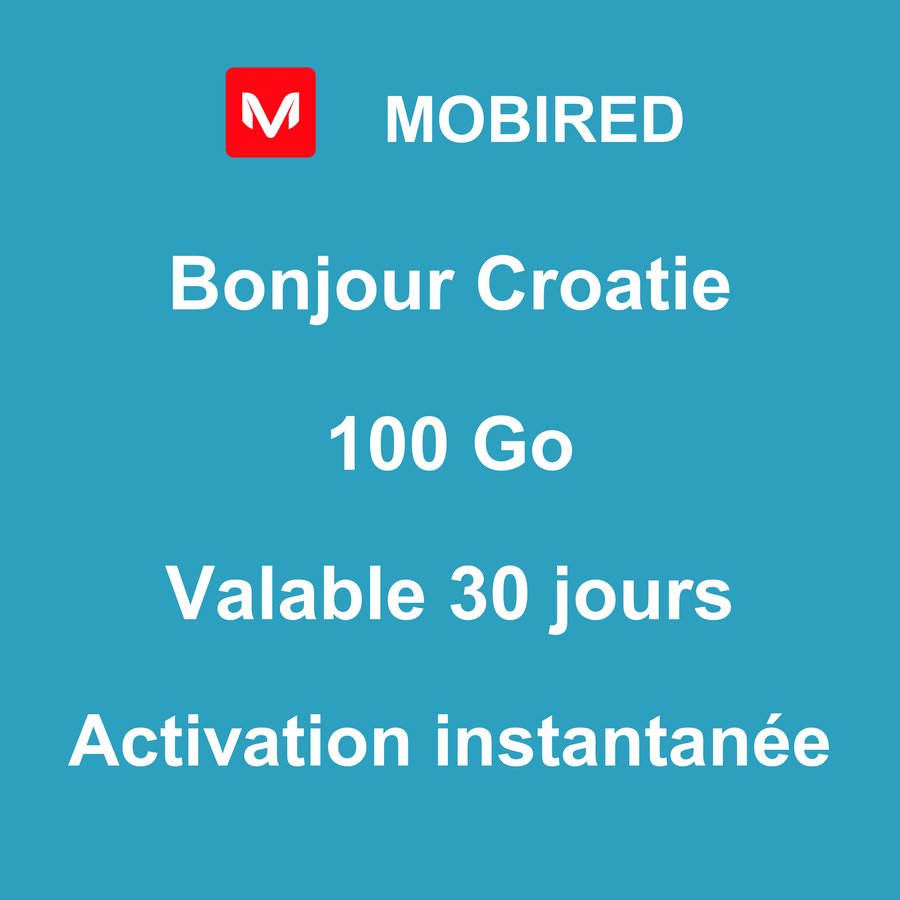 eSIM Croatie Internet 100 Go – 30 jours | Mobired Bonjour Croatie