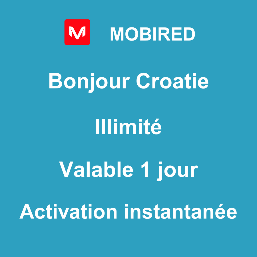 eSIM Croatie Internet Illimité – 1 jour | Mobired Bonjour Croatie