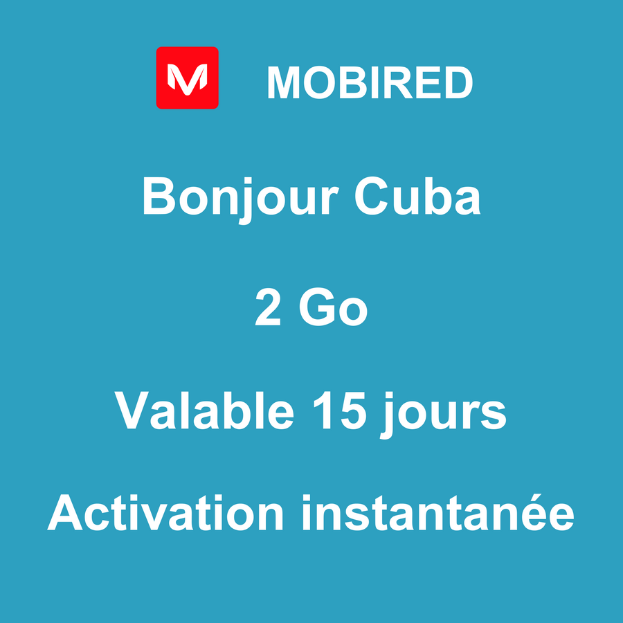 eSIM Cuba Internet 2 Go – 15 jours | Mobired Bonjour Cuba