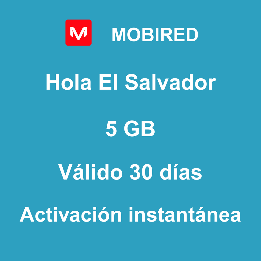 eSIM El Salvador Internet 5 GB – 30 días | Mobired Hola El Salvador
