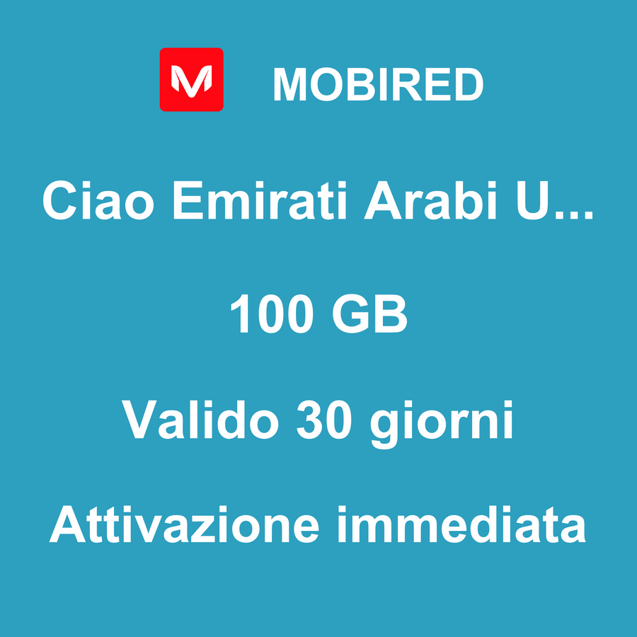 eSIM Emirati Arabi Uniti Internet 100 GB – 30 giorni | Mobired Ciao Emirati Arabi Uniti