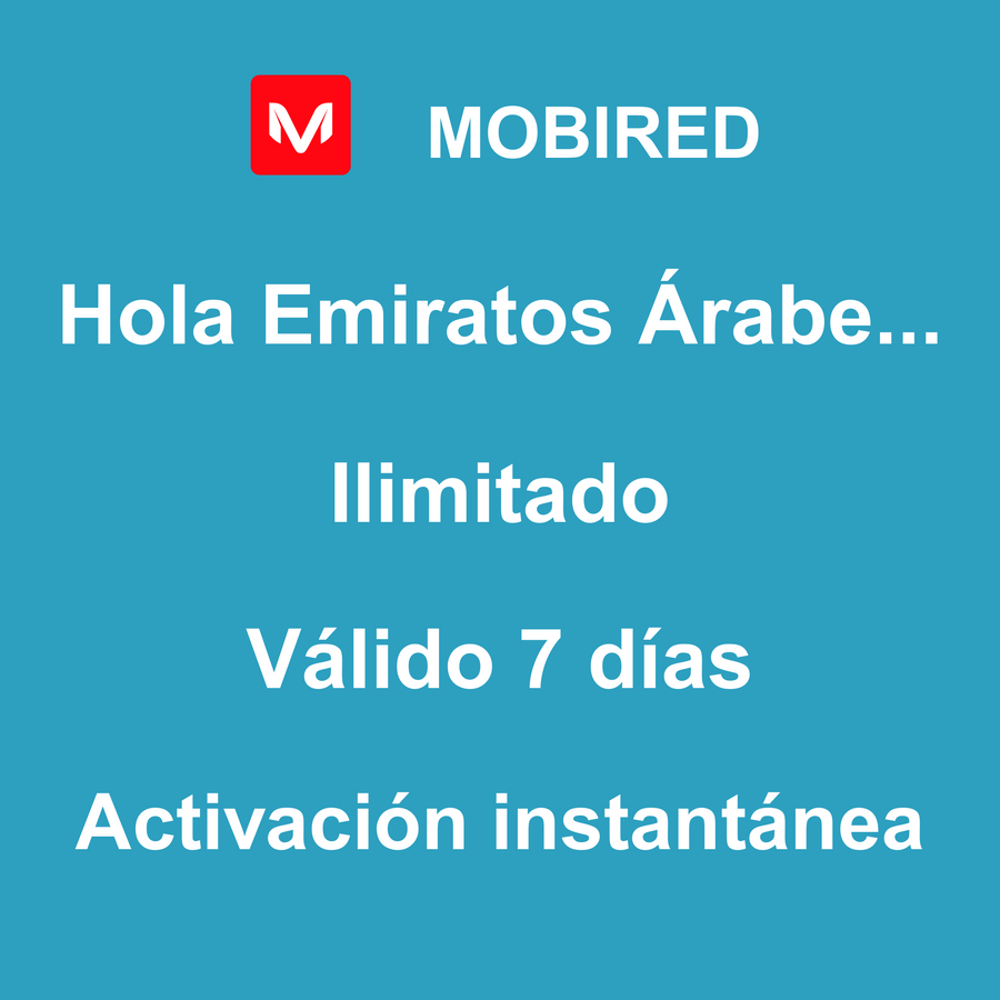 eSIM Emiratos Árabes Unidos Internet Ilimitado – 7 días | Mobired Hola Emiratos Árabes Unidos