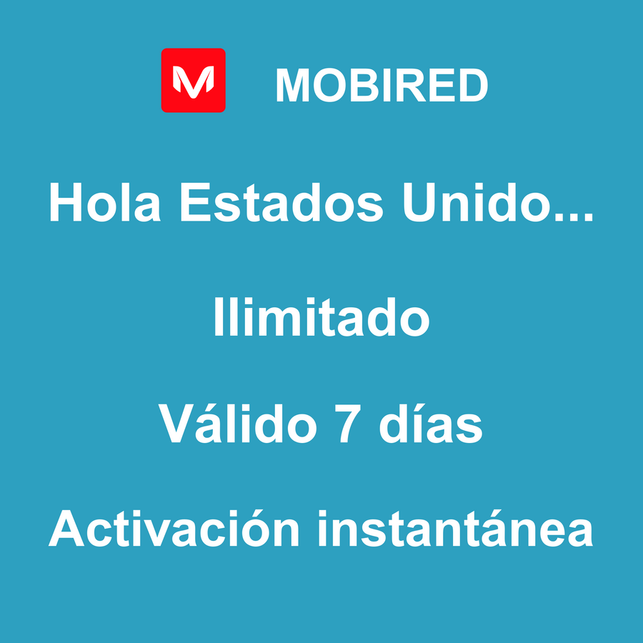 eSIM Estados Unidos de América Internet Ilimitado – 7 días | Mobired Hola Estados Unidos de América