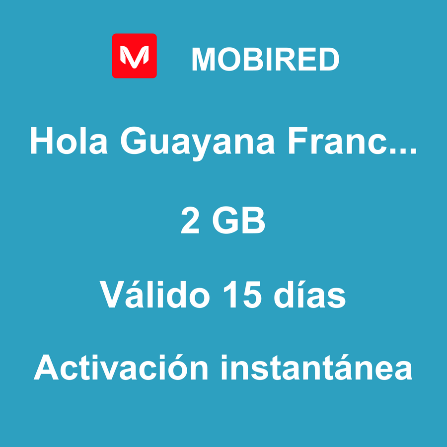 eSIM Guayana Francesa Internet 2 GB – 15 días | Mobired Hola Guayana Francesa