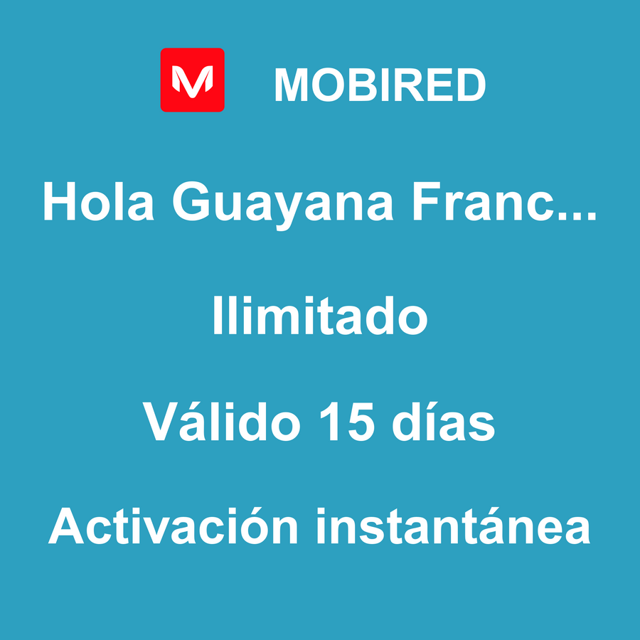 eSIM Guayana Francesa Internet Ilimitado – 15 días | Mobired Hola Guayana Francesa