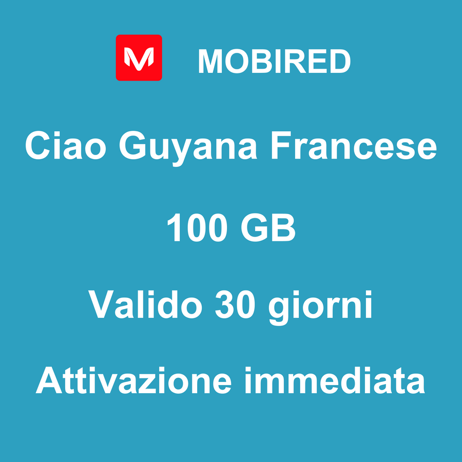 eSIM Guyana Francese Internet 100 GB – 30 giorni | Mobired Ciao Guyana Francese