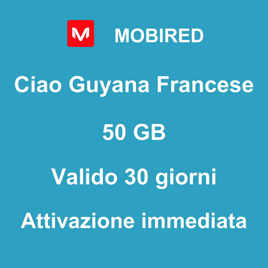 eSIM Guyana Francese Internet 50 GB – 30 giorni | Mobired Ciao Guyana Francese