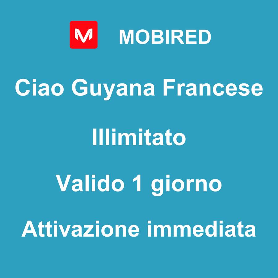 eSIM Guyana Francese Internet Illimitato – 1 giorno | Mobired Ciao Guyana Francese