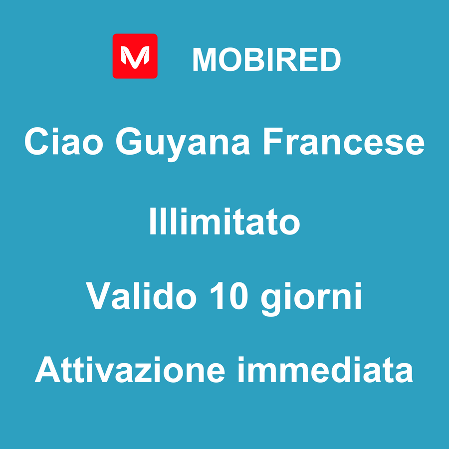 eSIM Guyana Francese Internet Illimitato – 10 giorni | Mobired Ciao Guyana Francese