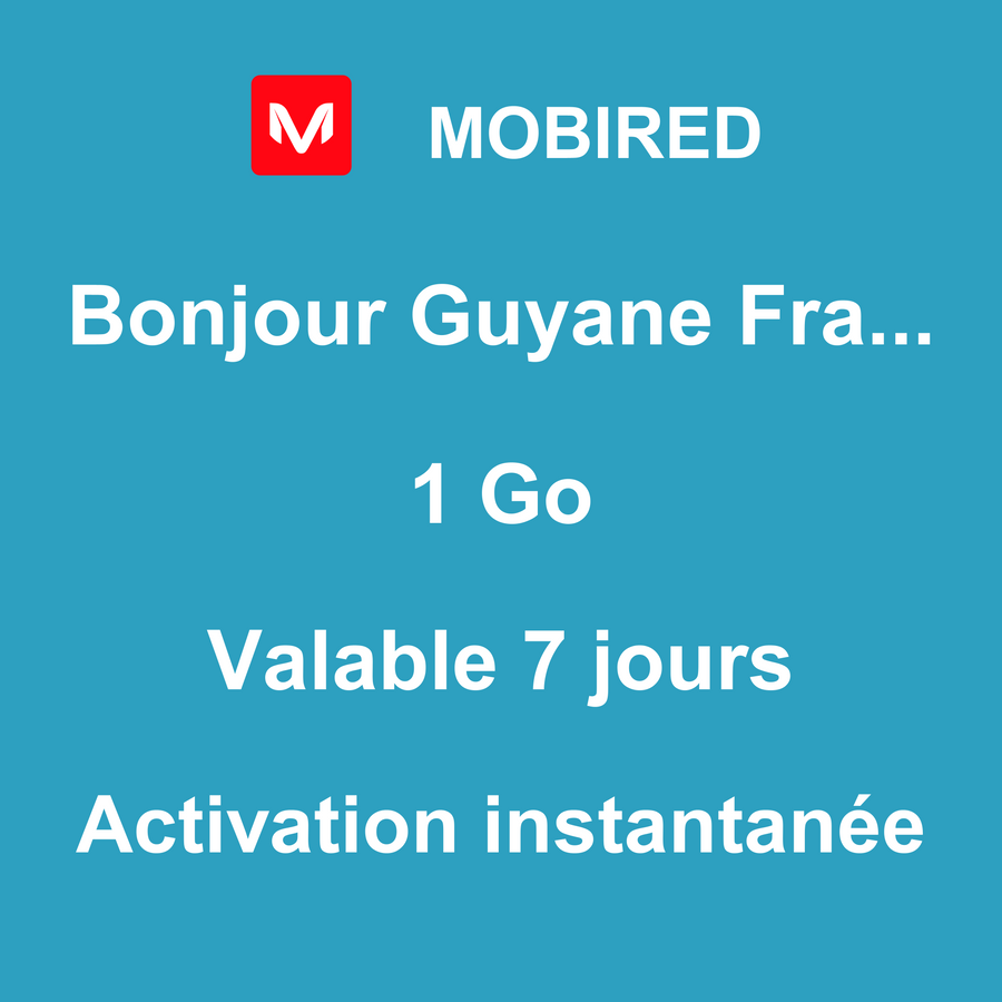 eSIM Guyane Française Internet 1 Go – 7 jours | Mobired Bonjour Guyane Française