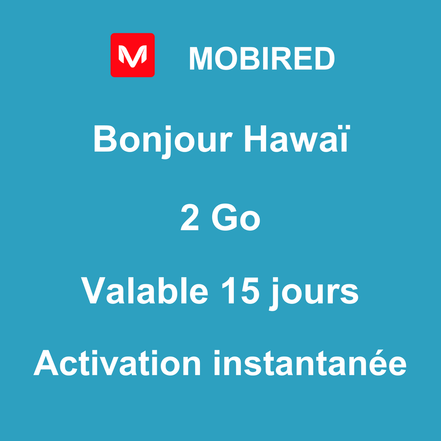 eSIM Hawaï Internet 2 Go – 15 jours | Mobired Bonjour Hawaï
