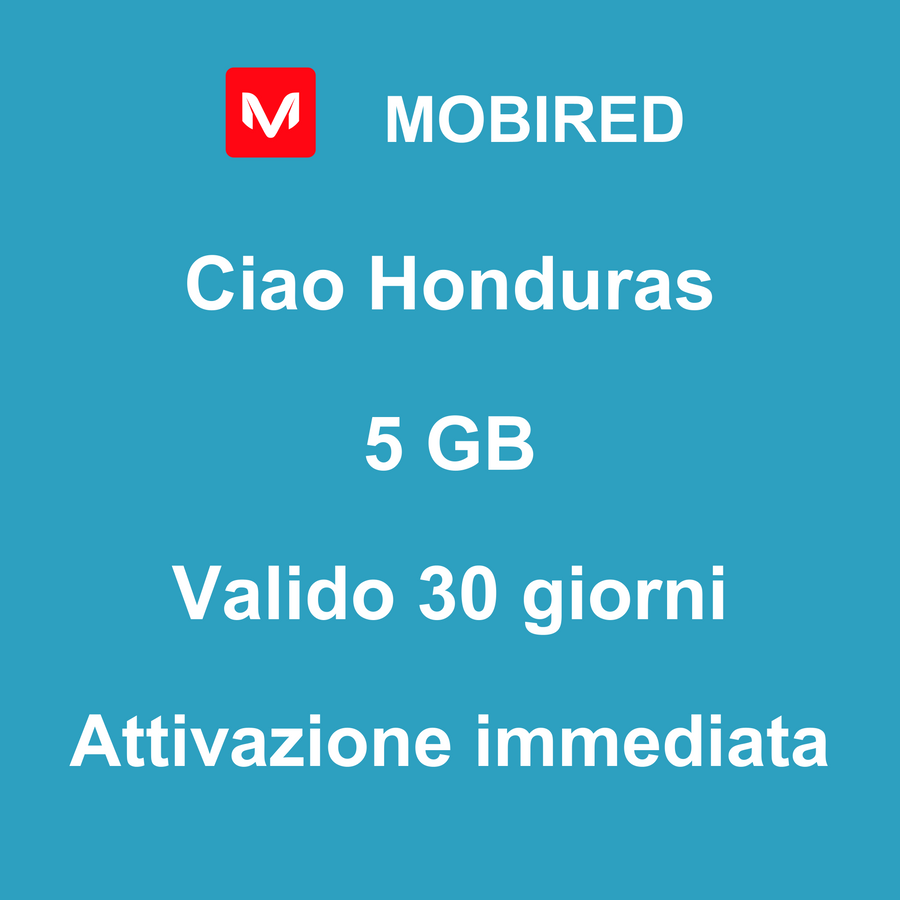 eSIM Honduras Internet 5 GB – 30 giorni | Mobired Ciao Honduras