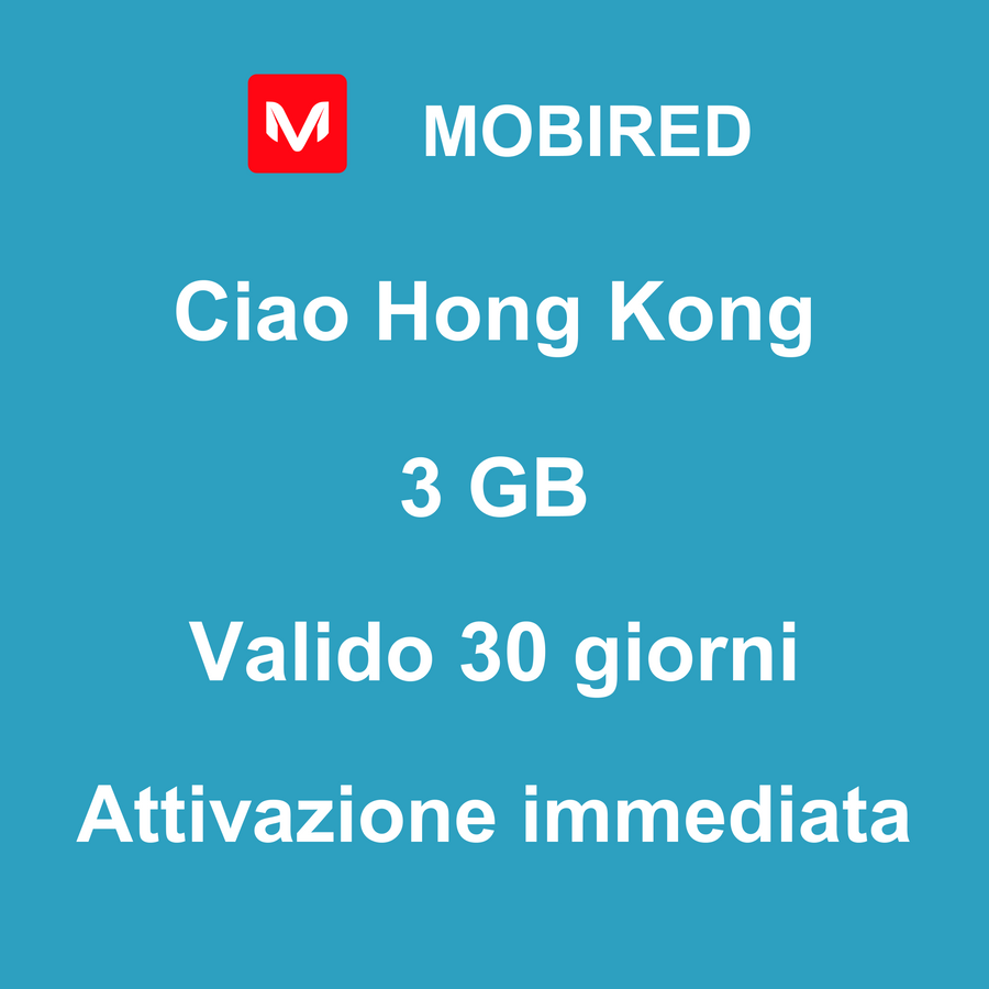 eSIM Hong Kong Internet 3 GB – 30 giorni | Mobired Ciao Hong Kong