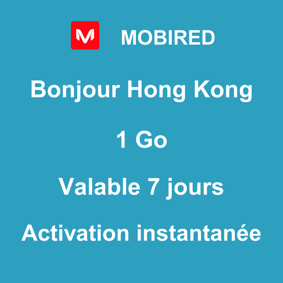eSIM Hong Kong Internet 1 Go – 7 jours | Mobired Bonjour Hong Kong